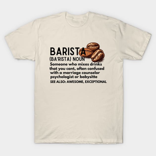 Baristas-Noun  Someone Who Mixes Drinks... - Barista Definition Funny T-Shirt by KAVA-X